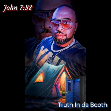 The Truth In Da Booth (Psalm 1 and 46) ft. John 7:38 | Boomplay Music