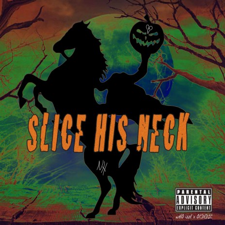 Slice his neck | Boomplay Music