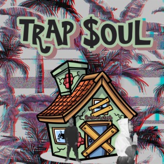 TRAP SOUL