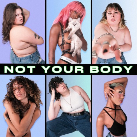 NOT YOUR BODY | Boomplay Music