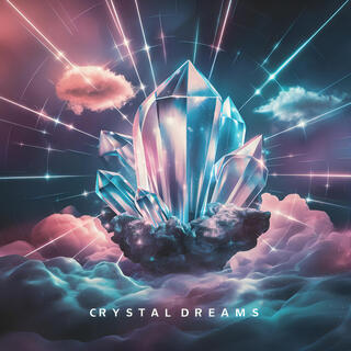 Crystal Dreams