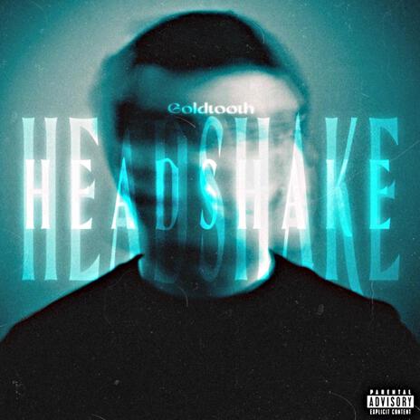 HEADSHAKE | Boomplay Music