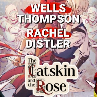 Wells Thompson & Rachel Distler Sapphic Comic Adventures with The Catskin and the Rose interview