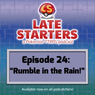 Episode 24 - Rumble in the Rain