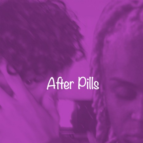 After Pills ft. Aka Rasta | Boomplay Music