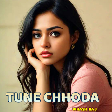 Tune Chhoda | Boomplay Music