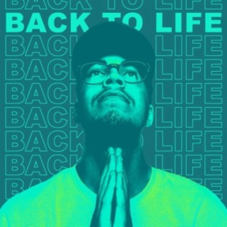 BACK TO LIFE