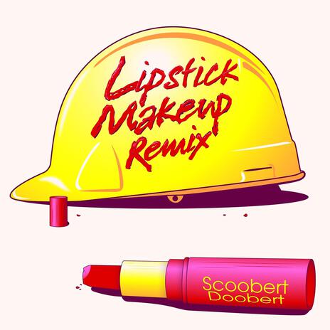 Lipstick Makeup (Scoobert Doobert Edit) ft. Thumpasaurus | Boomplay Music