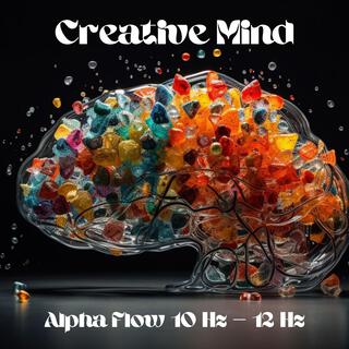 Creative Mind: Alpha Flow, 10 Hz – 12 Hz, Boost Creativity & Concentration