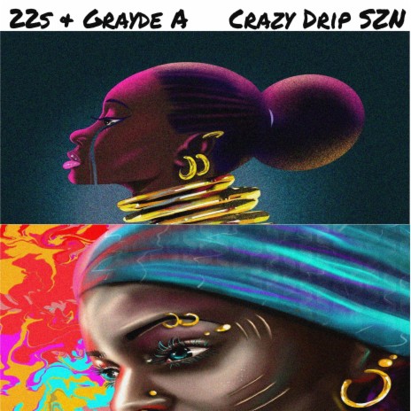 Crazy Drip SZN ft. Grayde A | Boomplay Music