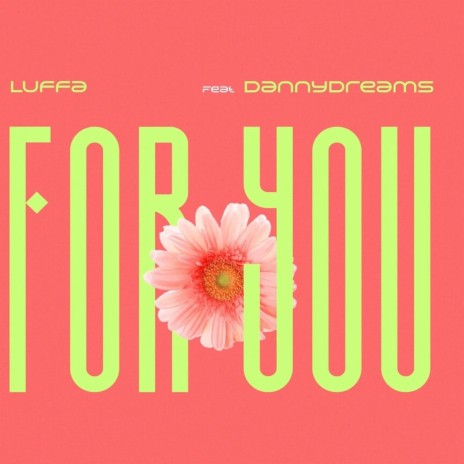 For you ft. DannyDreams | Boomplay Music