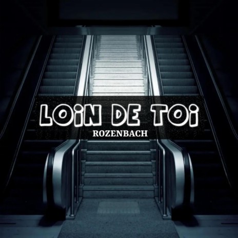 Loin de toi | Boomplay Music