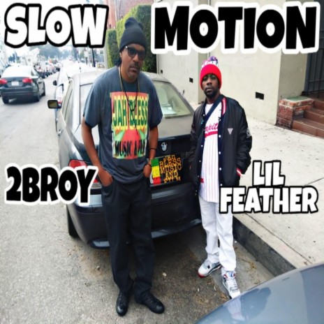 Slow Motion ft. Lil Feather | Boomplay Music