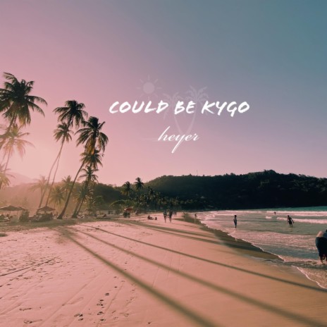 Could be Kygo