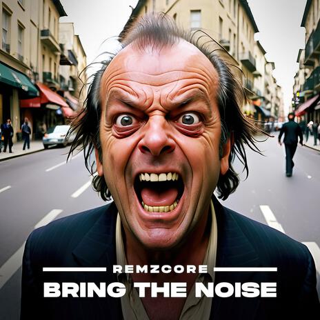 Bring The Noise | Boomplay Music