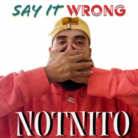 Say It Wrong | Boomplay Music