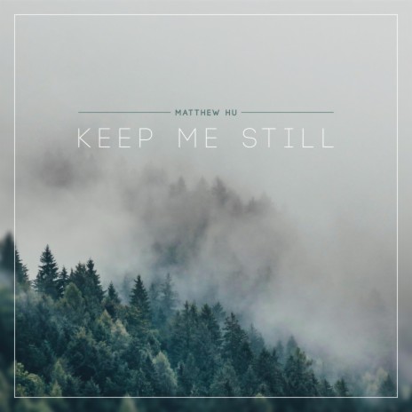 Keep Me Still | Boomplay Music