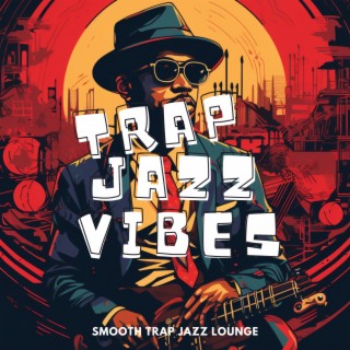 Smooth Trap Jazz Lounge