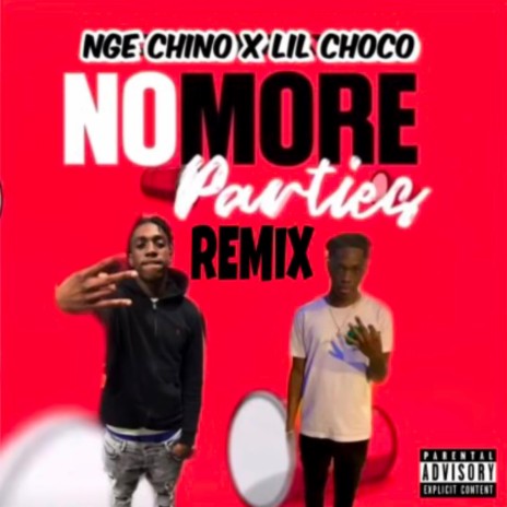 No More Parties (Remix) ft. Lil Choco | Boomplay Music