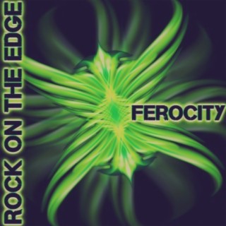 Rock On The Edge: Ferocity