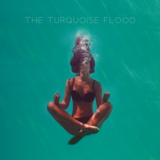 The Turquoise Flood: Diverse Sounds of Rain and Stream to Calm Down Your Mind and Regain Longed- For Inner Balance