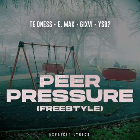 Peer Pressure (Freestyle) ft. E. Mak, 6ixvi & ySo