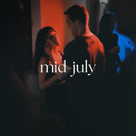 Mid-July | Boomplay Music