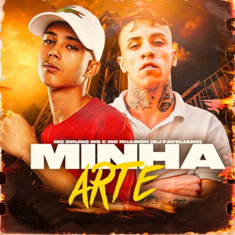 Minha Arte ft. MC Rhamon & DJ Faveliano | Boomplay Music