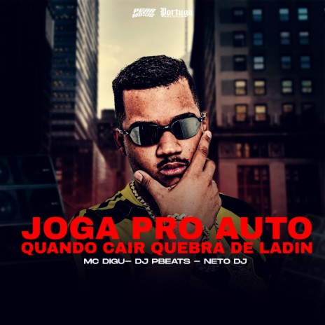 Joga pro Auto, Quando Cair Quebra de Ladin ft. DJ Pbeats & Neto Dj | Boomplay Music