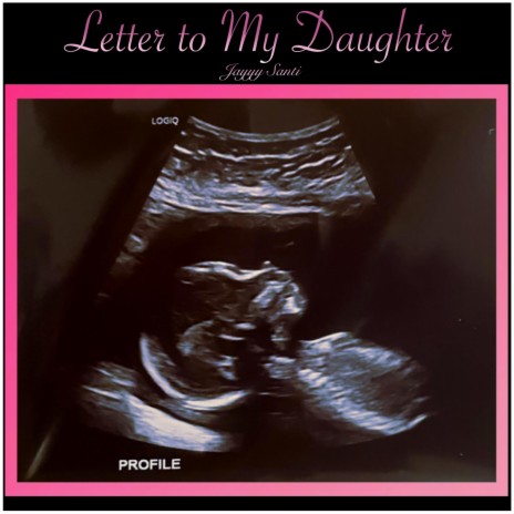 Letter to My Daughter | Boomplay Music