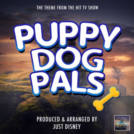 Puppy Dog Pals Main Theme (From Puppy Dog Pals) | Boomplay Music