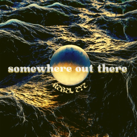 somewhere out there