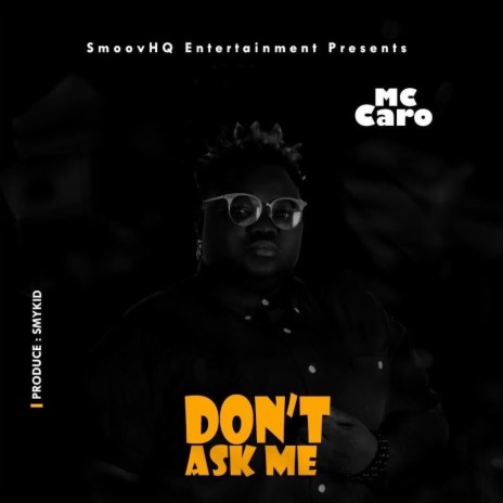 Don't Ask Me | Boomplay Music