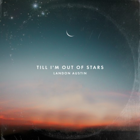 Till I'm Out of Stars | Boomplay Music