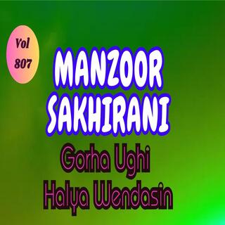 Manzoor Sakhirani Volume 807 (GORHA UGHI HALYA WEENDASIN)