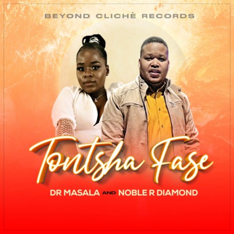 Dr Masala x Noble R Diamond_Tontsha fase | Boomplay Music