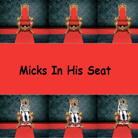 Micks in His Seat | Boomplay Music