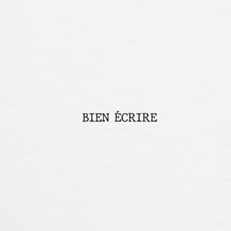 Bien écrire | Boomplay Music