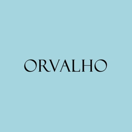 Orvalho | Boomplay Music