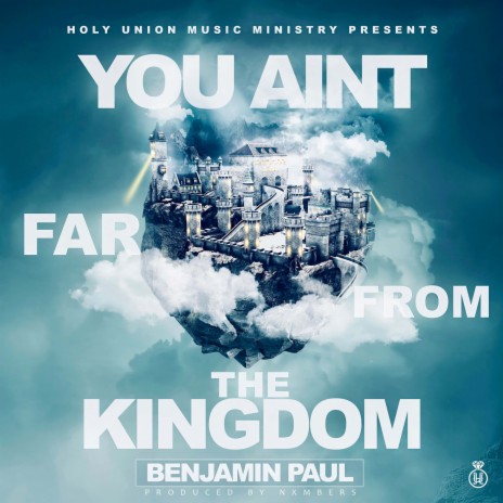 You Aint Far From The Kingdom | Boomplay Music