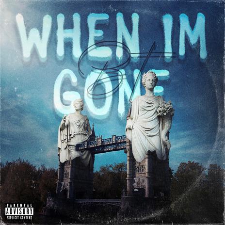 When Im Gone | Boomplay Music