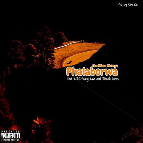 Phalaborwa ft. L.E.S, Young Laa & Blackk Apex | Boomplay Music