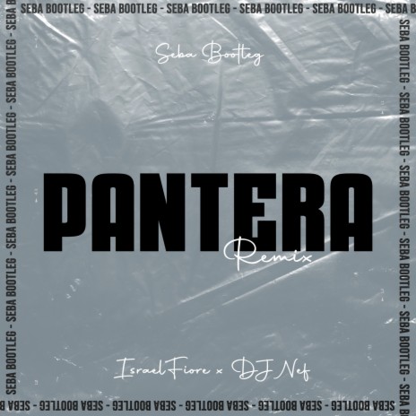 Pantera (Remix) ft. Israel Fiore & DJ Nef | Boomplay Music