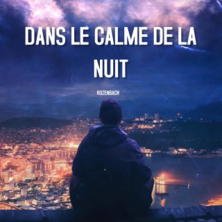 Dans le calme de la nuit