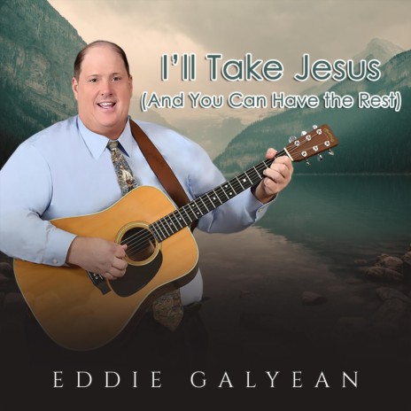 I’ll Take Jesus (And You Can Have the Rest) | Boomplay Music