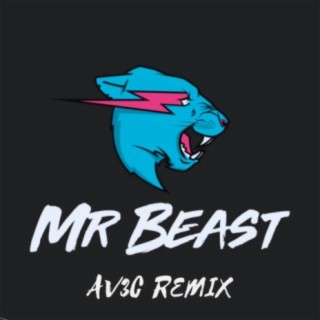 Mrbeast (Av3C Remix)
