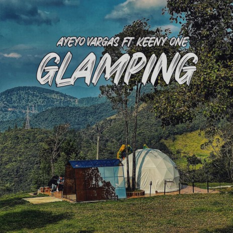 Glamping ft. Keeny One | Boomplay Music