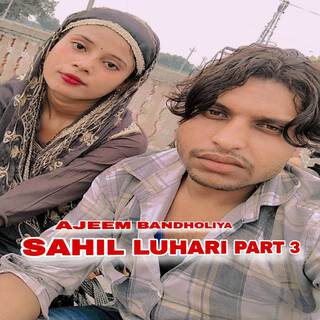 Sahil Luhari Part 3