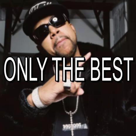 Only The Best | Boomplay Music