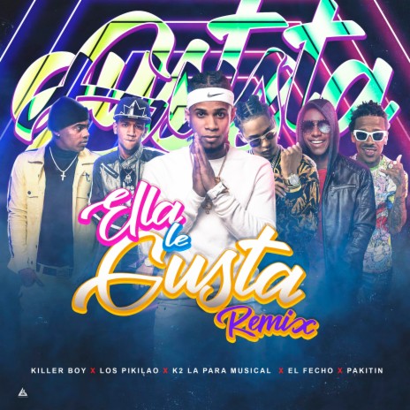 Ella Le Gusta (Remix) ft. Los Pikilao, K2 La Para Musical, El Fecho & Pakitin